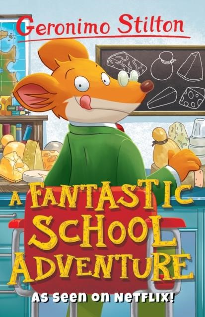 GERONIMO STILTON-A FANTASTIC SCHOOL ADVENTURE