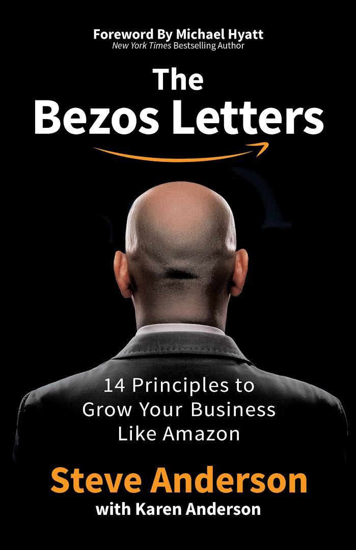 THE BEZOS LETTERS : 14 PRINCIPLES TO GROW YOUR BUSINESS LIKE AMAZON