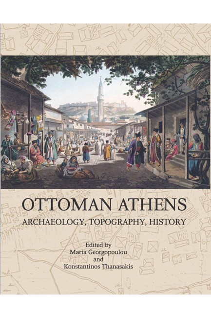 OTTOMAN ATHENS-ARCHAEOLOGY TOPOGRAPHY HISTORY
