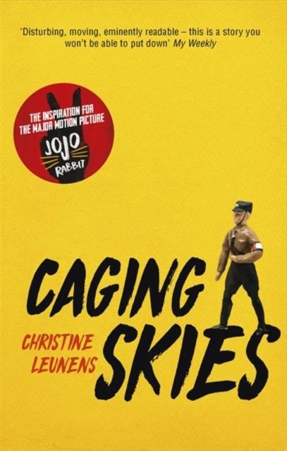 CAGING SKIES : THE INSPIRATION FOR THE MAJOR MOTION PICTURE 'JOJO RABBIT'