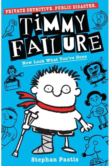TIMMY FAILURE 2 NOW LOOK WHAT YOU'VE DONE PB