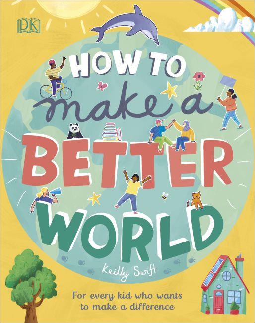 HOW TO MAKE A BETTER WORLD