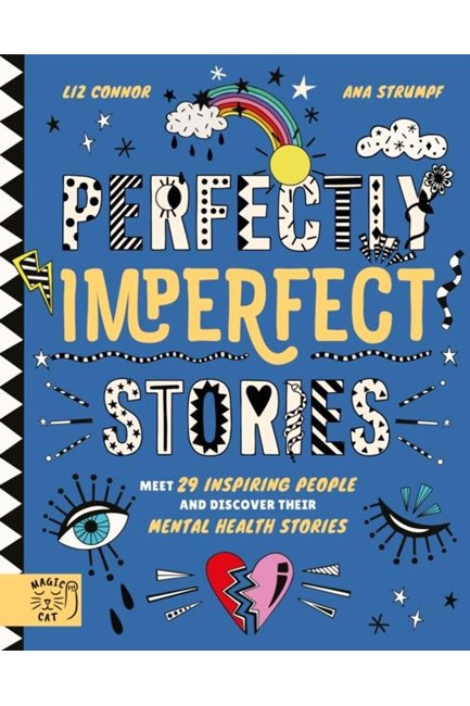 PERFECTLY IMPERFECT STORIES: MEET 29 INSPIRING PEOPLE AND DISCOVER THEIR MENTAL HEALTH STORIES