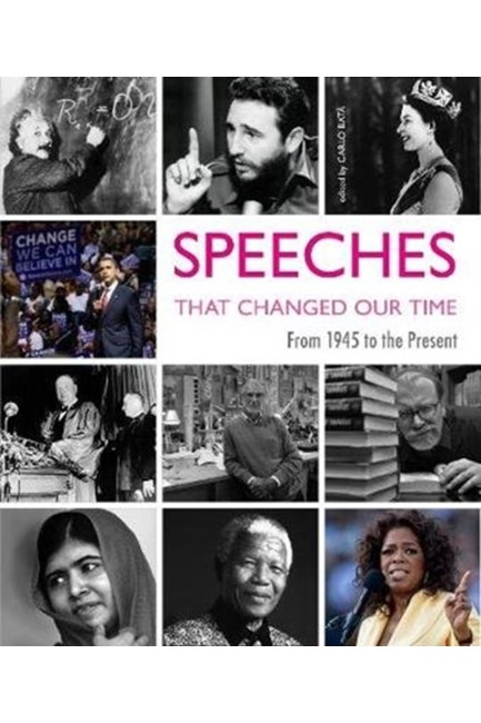 SPEECHES THAT CHANGED OUR TIME FROM 1945 TO THE PRESENT