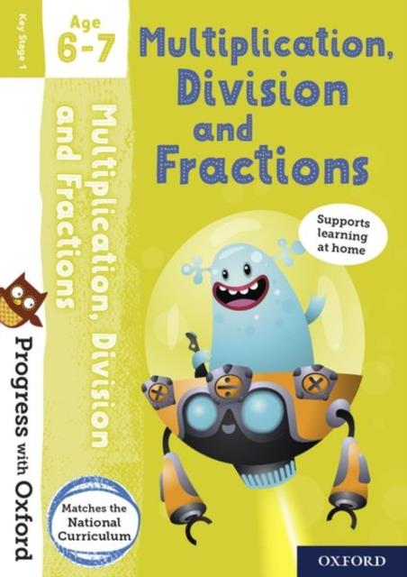 PROGRESS WITH OXFORD- MULTIPLICATION DIVISION AND FRACTIONS AGE 6-7