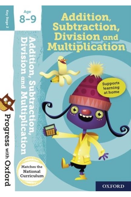 PROGRESS WITH OXFORD-ADDITION SUBTRACTION DIVISION AND MULTIPLICATION AGE 8-9
