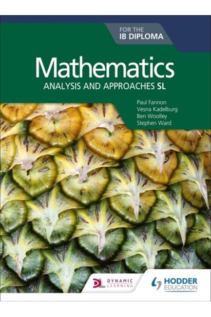 MATHEMATICS FOR THE IB DIPLOMA: ANALYSIS AND APPROACHES SL