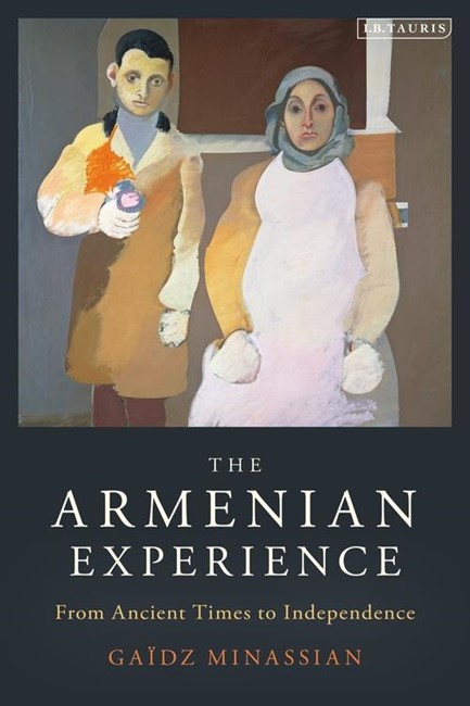 THE ARMENIAN EXPERIENCE : FROM ANCIENT TIMES TO INDEPENDENCE