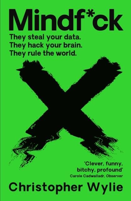 MINDF*CK : INSIDE CAMBRIDGE ANALYTICA'S PLOT TO BREAK THE WORLD