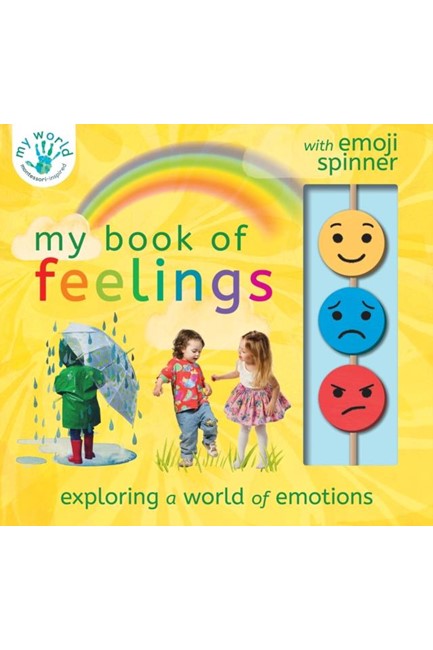 MY BOOK OF FEELINGS : EXPLORING A WORLD OF EMOTION