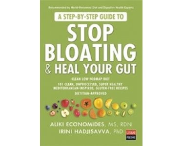 A STEP-BY-STEP GUIDE TO STOP BLOATING AND HEAL YOUR GUT