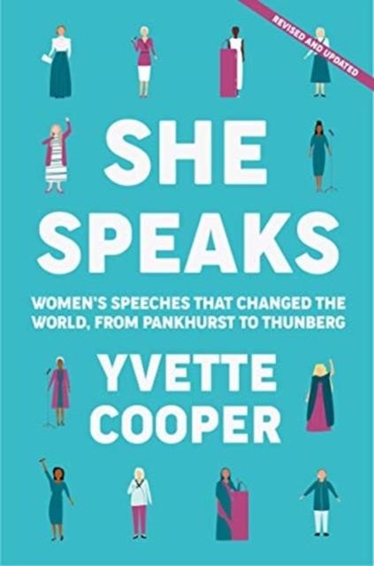 SHE SPEAKS : WOMEN'S SPEECHES THAT CHANGED THE WORLD, FROM PANKHURST TO GRETA