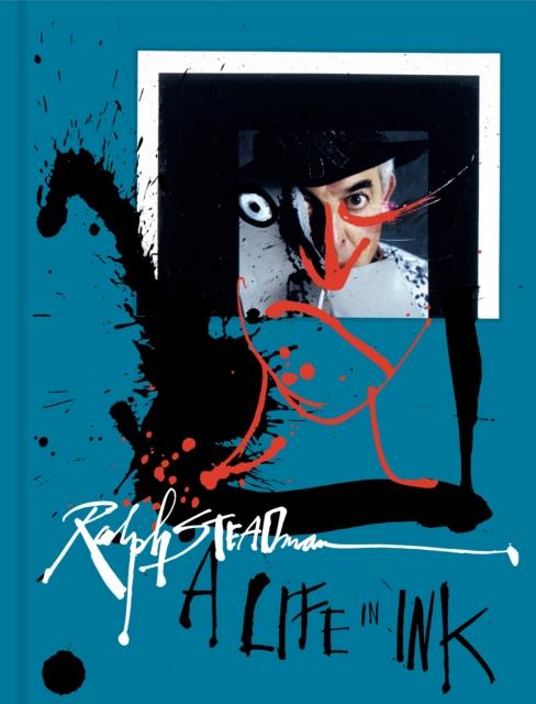 RALPH STEADMAN : A LIFE IN INK