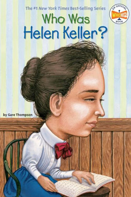 WHO WAS HELEN KELLER?