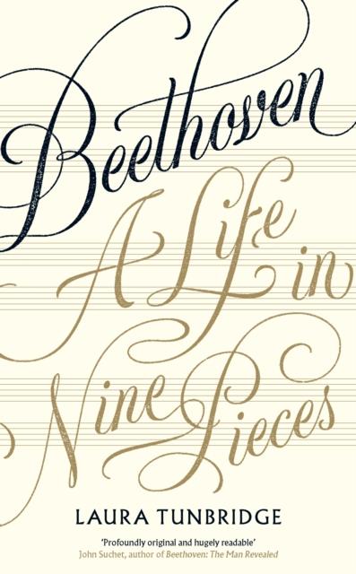 BEETHOVEN : A LIFE IN NINE PIECES