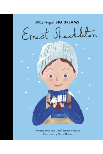 LITTLE PEOPLE BIG DREAMS-ERNEST SHACKLETON