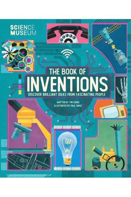 THE BOOK OF INVENTIONS : DISCOVER BRILLIANT IDEAS FROM FASCINATING PEOPLE