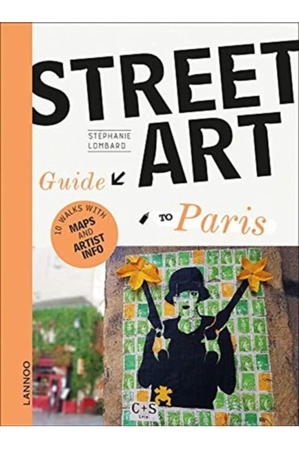 THE STREET ART GUIDE TO PARIS