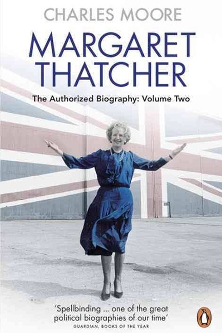 MARGARET THATCHER THE AUTHORIZED BIOGRAPHY VOL 2
