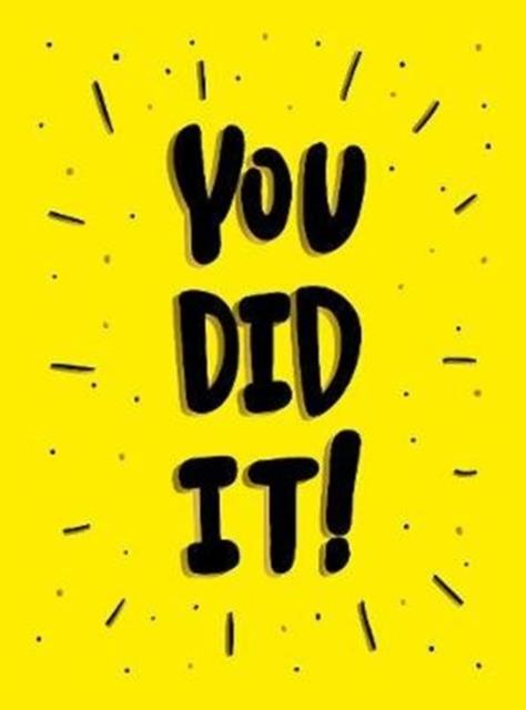 YOU DID IT! : WINNING QUOTES AND AFFIRMATIONS FOR CELEBRATION, MOTIVATION AND CONGRATULATION