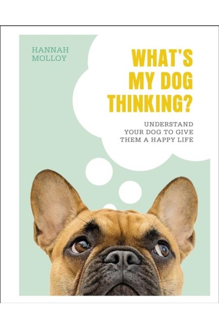WHAT'S MY DOG THINKING?
