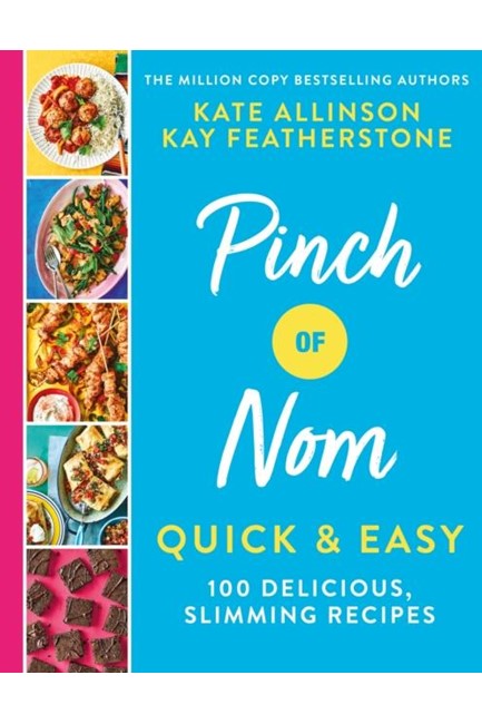 PINCH OF NOM QUICK & EASY : 100 DELICIOUS, SLIMMING RECIPES