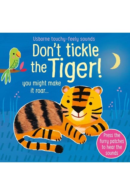 DON'T TICKLE THE TIGER