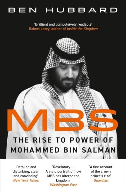 MBS : THE RISE TO POWER OF MOHAMMED BIN SALMAN