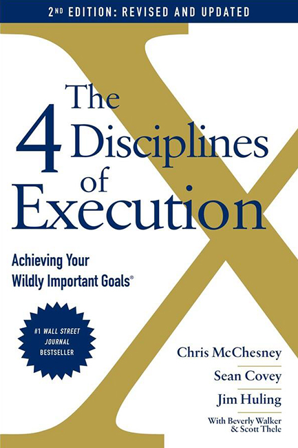 THE 4 DISCIPLINES OF EXECUTION: REVISED AND UPDATED : ACHIEVING YOUR WILDLY IMPORTANT GOALS