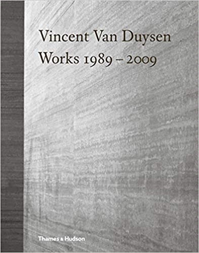 VINCENT VAN DUYSEN WORKS 1989-2009