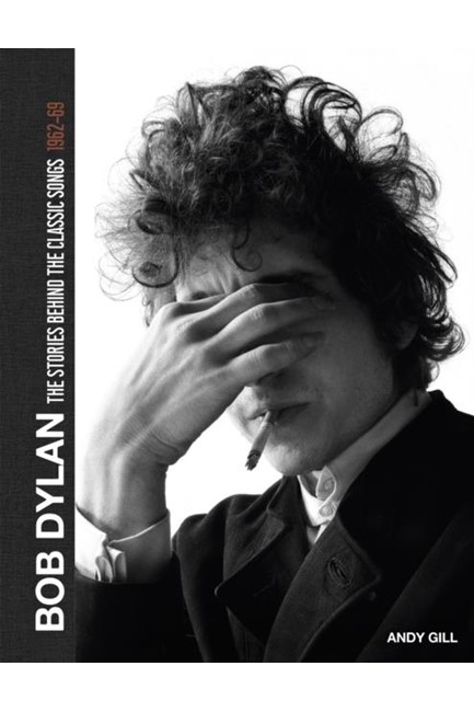 BOB DYLAN-THE STORIES BEHIND THE SONGS 1962-1969