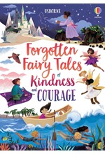FORGOTTEN FAIRYTALES OF KINDNESS AND COURAGE
