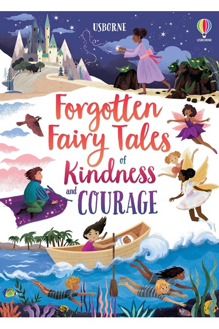 FORGOTTEN FAIRYTALES OF KINDNESS AND COURAGE
