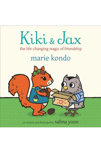 KIKI AND JAX : THE LIFE-CHANGING MAGIC OF FRIENDSHIP