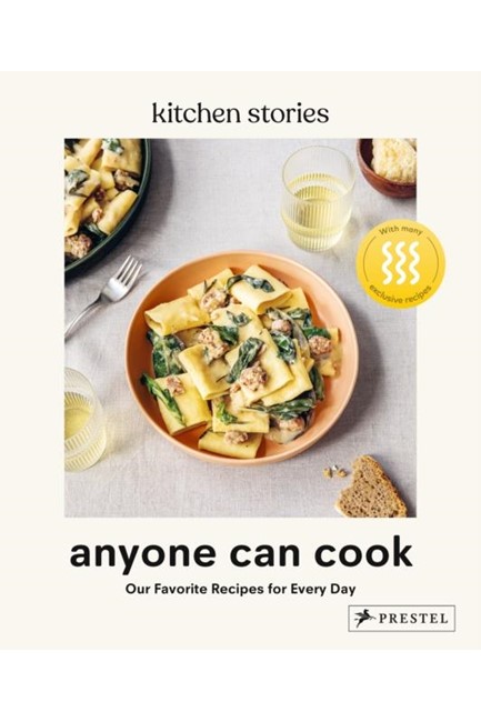 ANYONE CAN COOK: OUR FAVORITE RECIPES FOR EVERY DAY