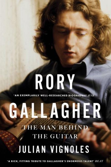 RORY GALLAGHER : THE MAN BEHIND THE GUITAR