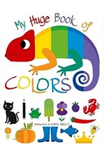 MY HUGE BOOK OF COLOURS