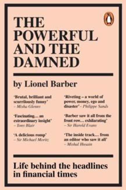 THE POWERFUL AND THE DAMNED : PRIVATE DIARIES IN TURBULENT TIMES