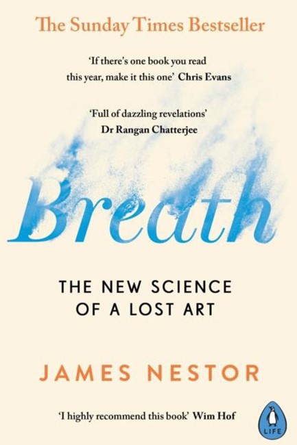 BREATH : THE NEW SCIENCE OF A LOST ART