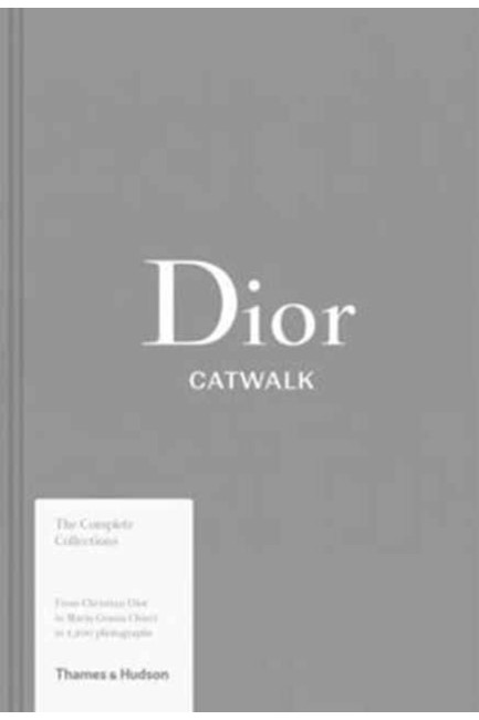 DIOR CATWALK : THE COMPLETE COLLECTIONS