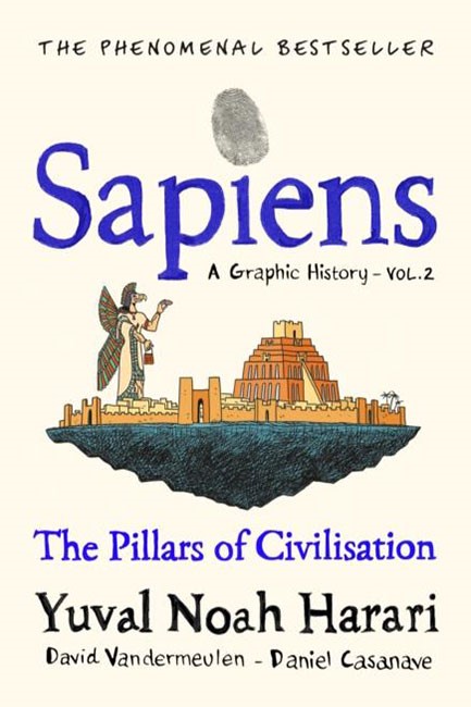 SAPIENS- A GRAPHIC HISTORY VOL.2-THE PILLARS OF CIVILISATION