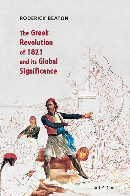 THE GREEK REVOLUTION OF 1821 AND ITS GLOBAL SIGNIFICANCE