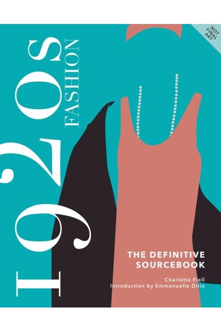 1920S FASHION: THE DEFINITIVE SOURCEBOOK