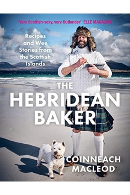THE HEBRIDEAN BAKER : RECIPES AND WEE STORIES FROM THE SCOTTISH ISLANDS