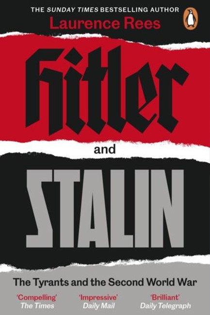 HITLER AND STALIN : THE TYRANTS AND THE SECOND WORLD WAR