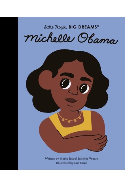 LITTLE PEOPLE BIG DREAMS-MICHELLE OBAMA