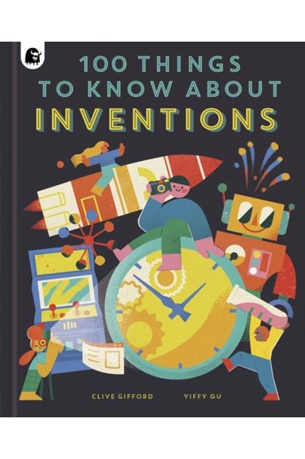 100 THINGS TO KNOW ABOUT INVENTIONS