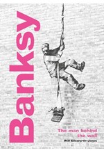 BANKSY THE MAN BEHIND THE WALL REVISED