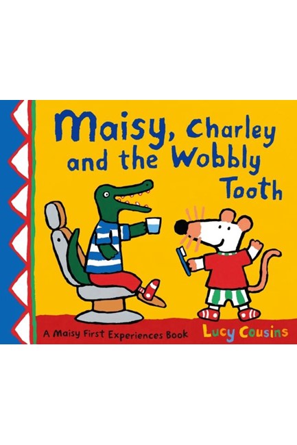 MAISY,CHARLEY AND THE WOBBLY TOOTH