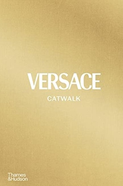 VERSACE CATWALK-THE COMPLETE COLLECTIONS